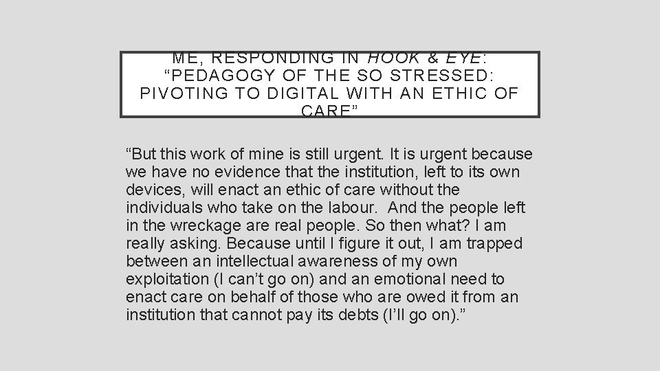 ME, RESPONDING IN HOOK & EYE: “PEDAGOGY OF THE SO STRESSED: PIVOTING TO DIGITAL