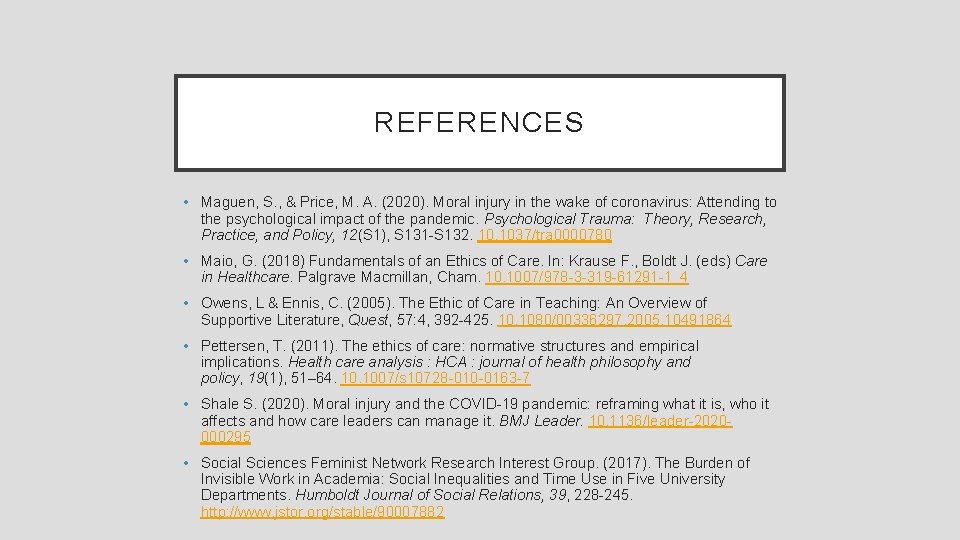 REFERENCES • Maguen, S. , & Price, M. A. (2020). Moral injury in the