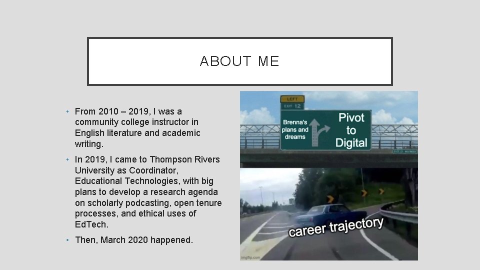 ABOUT ME • From 2010 – 2019, I was a community college instructor in