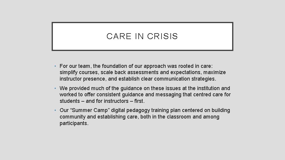 CARE IN CRISIS • For our team, the foundation of our approach was rooted