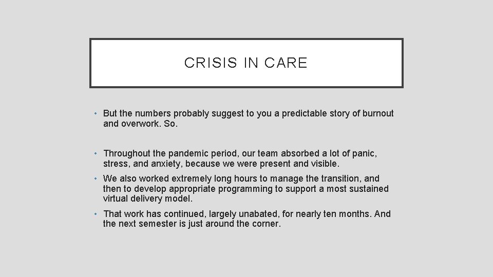 CRISIS IN CARE • But the numbers probably suggest to you a predictable story