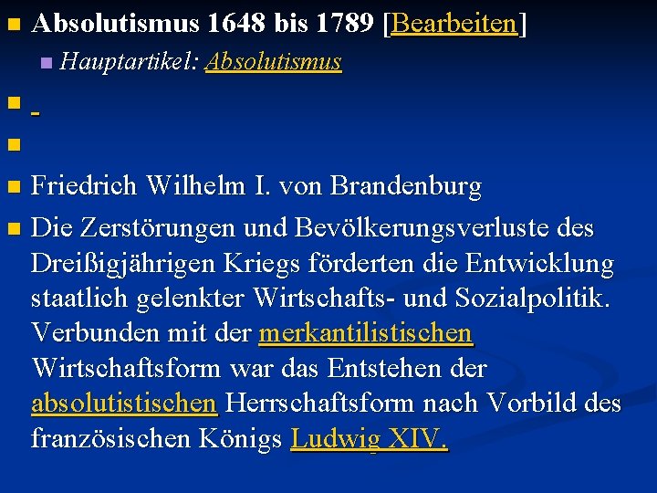 n Absolutismus 1648 bis 1789 [Bearbeiten] n Hauptartikel: Absolutismus n n Friedrich Wilhelm I.
