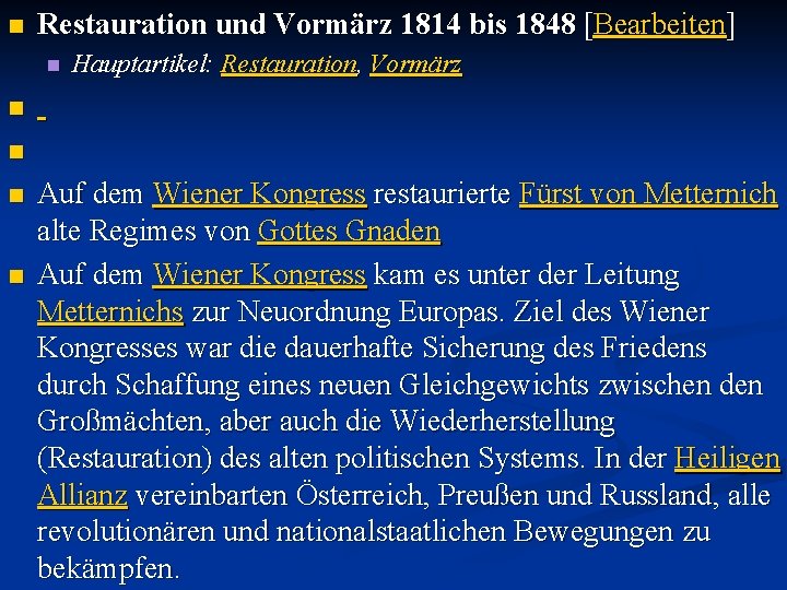 n Restauration und Vormärz 1814 bis 1848 [Bearbeiten] n Hauptartikel: Restauration, Vormärz n n