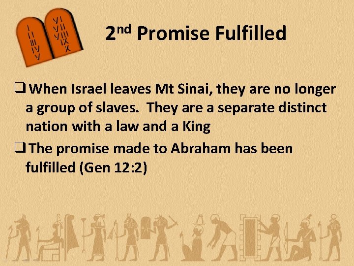 2 nd Promise Fulfilled ❑When Israel leaves Mt Sinai, they are no longer a