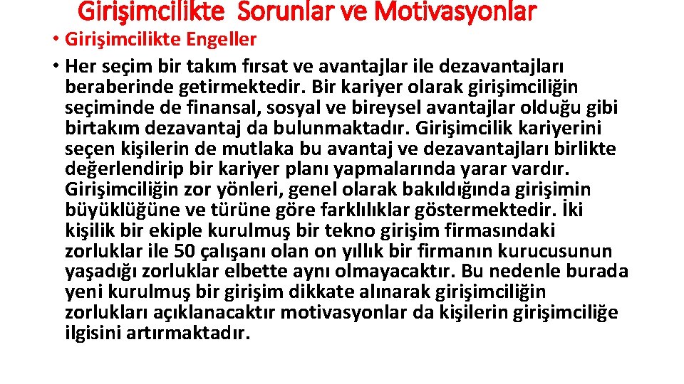 Girişimcilikte Sorunlar ve Motivasyonlar • Girişimcilikte Engeller • Her seçim bir takım fırsat ve