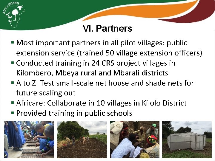 VI. Partners § Most important partners in all pilot villages: public extension service (trained
