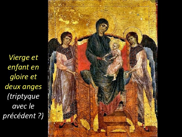 Vierge et enfant en gloire et deux anges (triptyque avec le précédent ? )