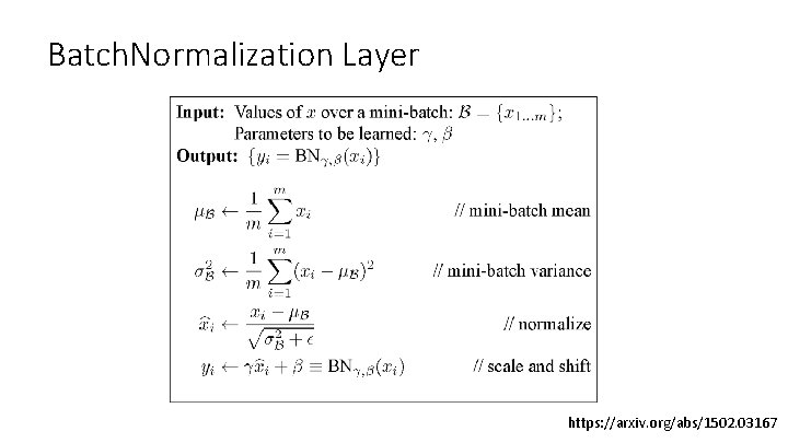 Batch. Normalization Layer https: //arxiv. org/abs/1502. 03167 