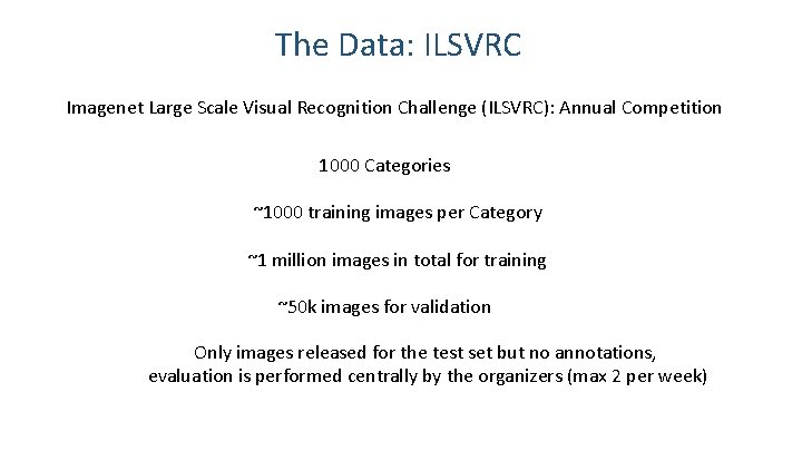 The Data: ILSVRC Imagenet Large Scale Visual Recognition Challenge (ILSVRC): Annual Competition 1000 Categories