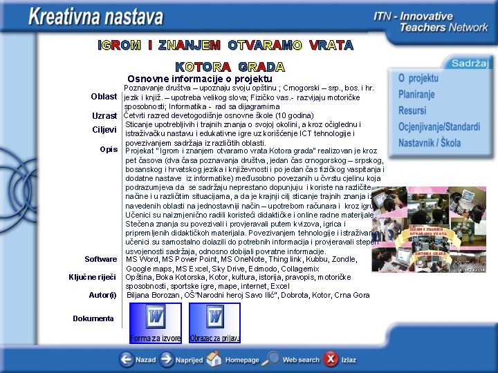 IGROM I ZNANJEM OTVARAMO VRATA KO T O RA G RADA Osnovne informacije o