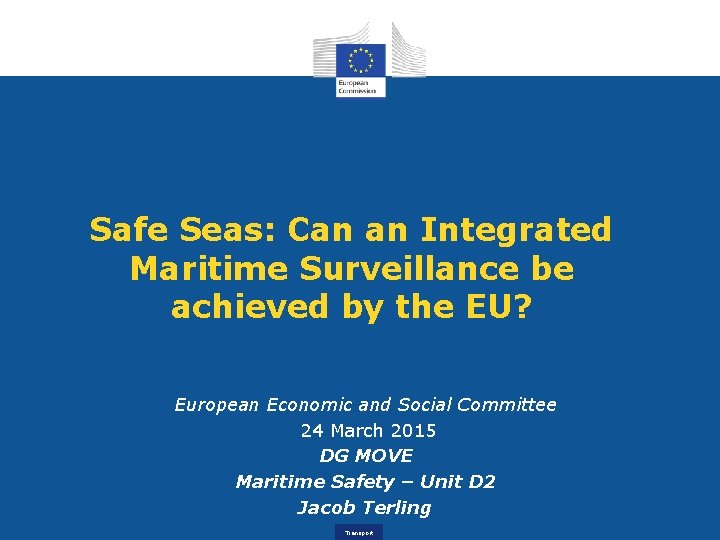 Safe Seas: Can an Integrated Maritime Surveillance be achieved by the EU? European Economic