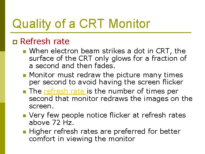 Quality of a CRT Monitor p Refresh rate n n n When electron beam