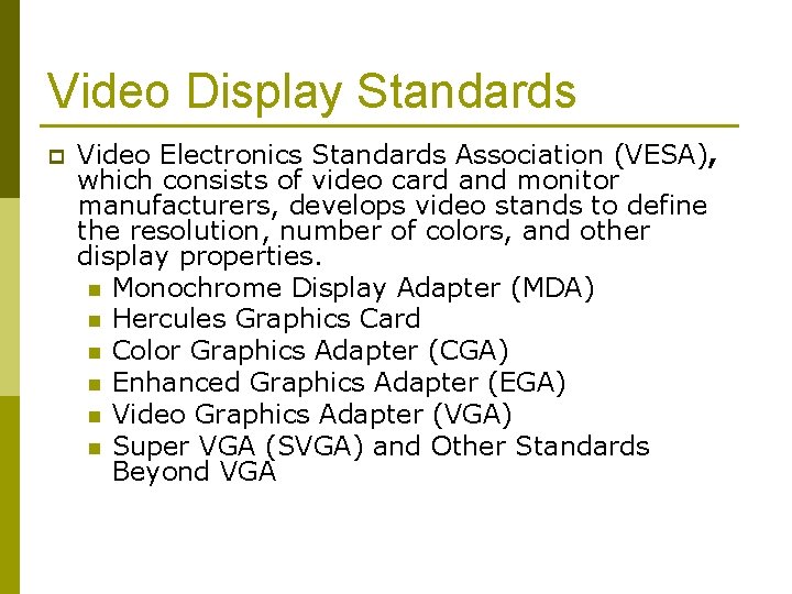 Video Display Standards p Video Electronics Standards Association (VESA), which consists of video card