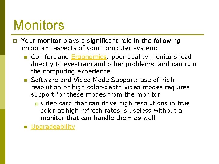 Monitors p Your monitor plays a significant role in the following important aspects of