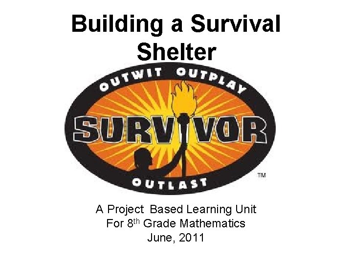 Building a Survival Shelter A Project Based Learning Unit For 8 th Grade Mathematics