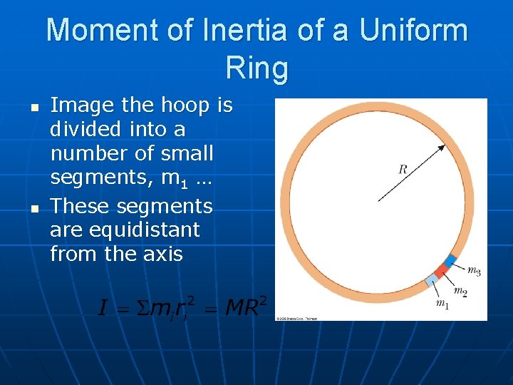 Moment of Inertia of a Uniform Ring n n Image the hoop is divided