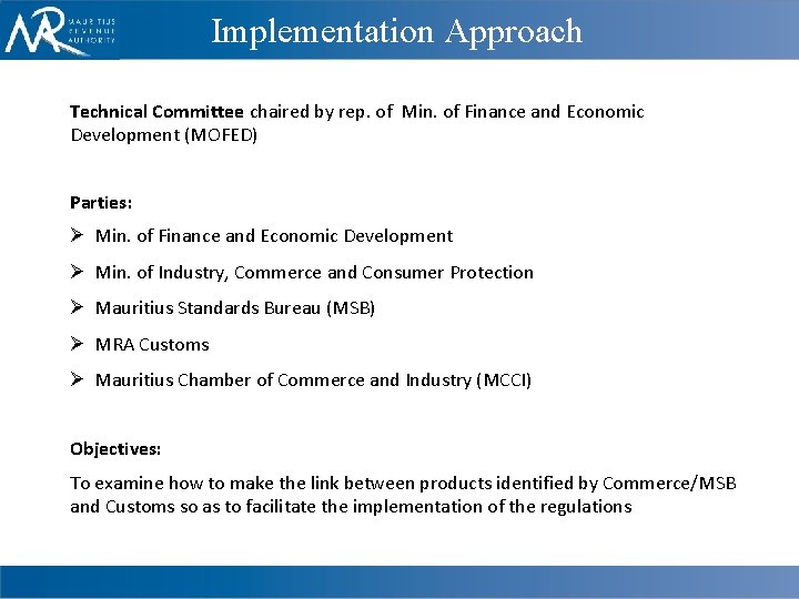 Implementation Approach Technical Committee chaired by rep. of Min. of Finance and Economic Development