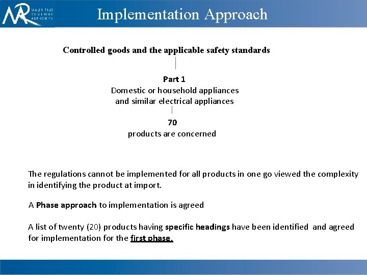 Implementation Approach Controlled goods and the applicable safety standards Part 1 Domestic or household