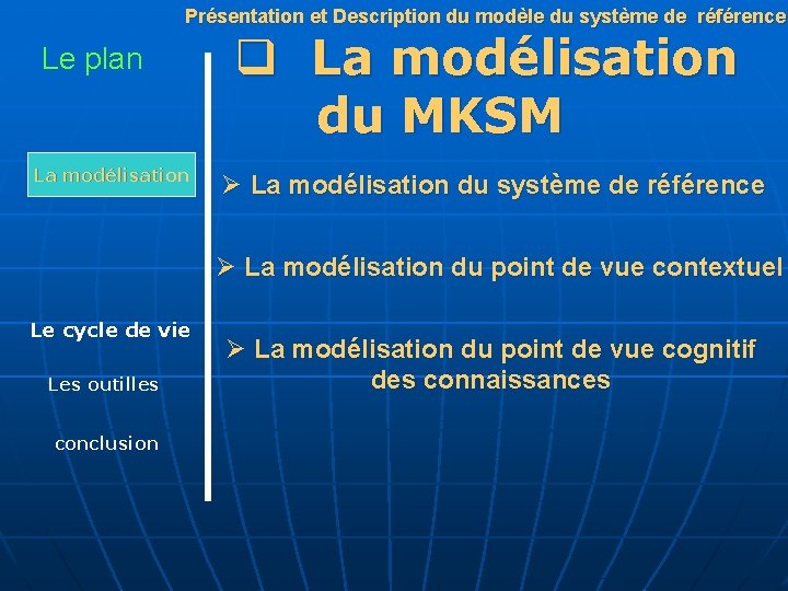 Présentation et Description du modèle du système de référence Le plan La modélisation q