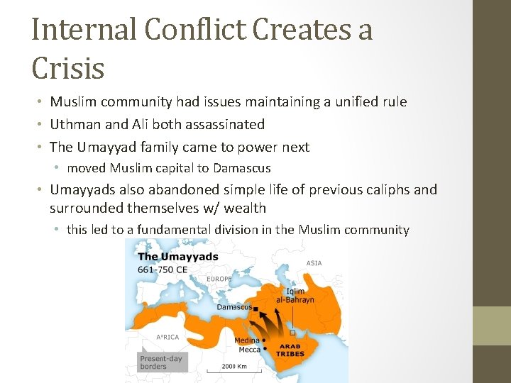 Internal Conflict Creates a Crisis • Muslim community had issues maintaining a unified rule