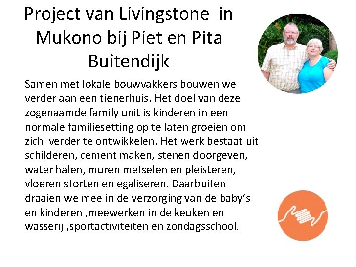 Project van Livingstone in Mukono bij Piet en Pita Buitendijk Samen met lokale bouwvakkers