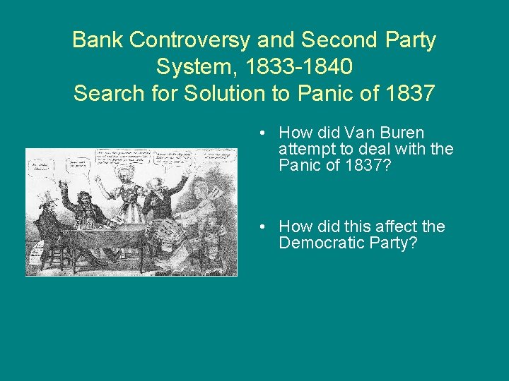 Bank Controversy and Second Party System, 1833 -1840 Search for Solution to Panic of