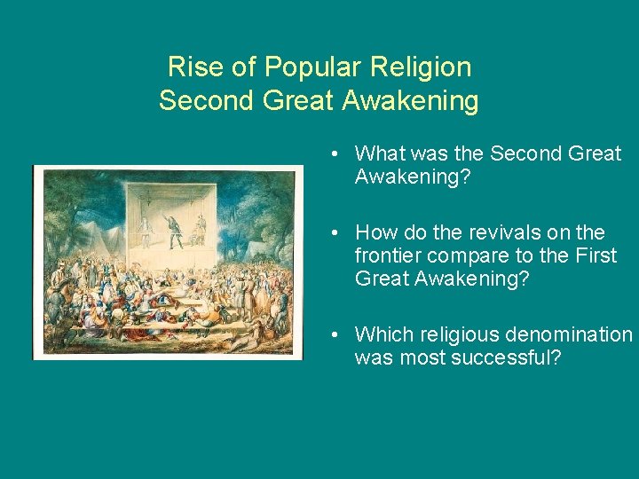 Rise of Popular Religion Second Great Awakening • What was the Second Great Awakening?