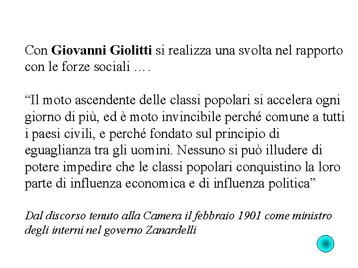 Con Giovanni Giolitti si realizza una svolta nel rapporto con le forze sociali ….