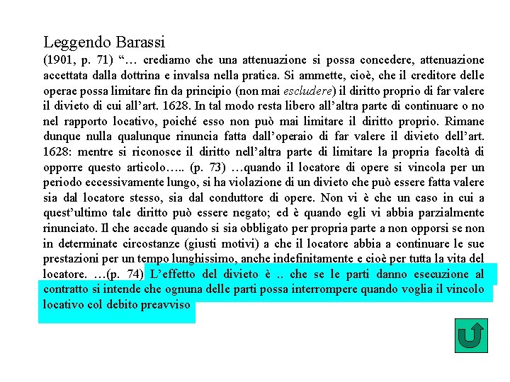 Leggendo Barassi (1901, p. 71) “… crediamo che una attenuazione si possa concedere, attenuazione