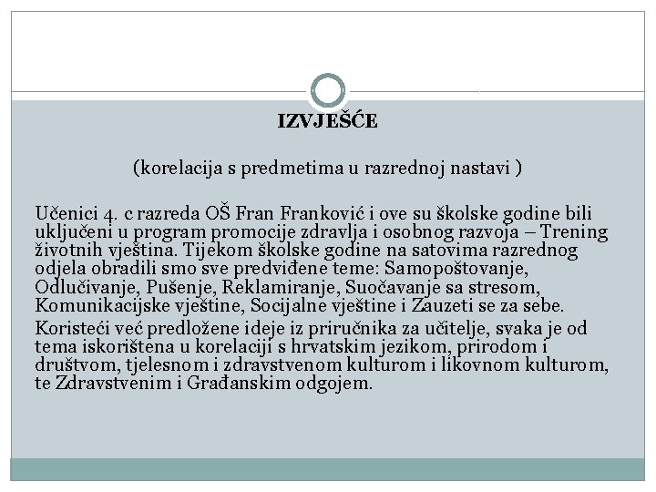 IZVJEŠĆE (korelacija s predmetima u razrednoj nastavi ) Učenici 4. c razreda OŠ Franković