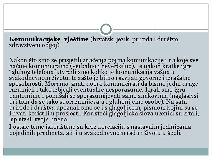 Komunikacijske vještine (hrvatski jezik, priroda i društvo, zdravstveni odgoj) Nakon što smo se prisjetili