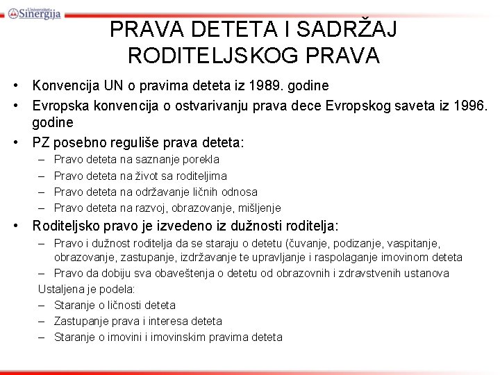 PRAVA DETETA I SADRŽAJ RODITELJSKOG PRAVA • Konvencija UN o pravima deteta iz 1989.