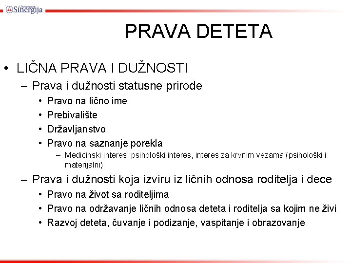 PRAVA DETETA • LIČNA PRAVA I DUŽNOSTI – Prava i dužnosti statusne prirode •