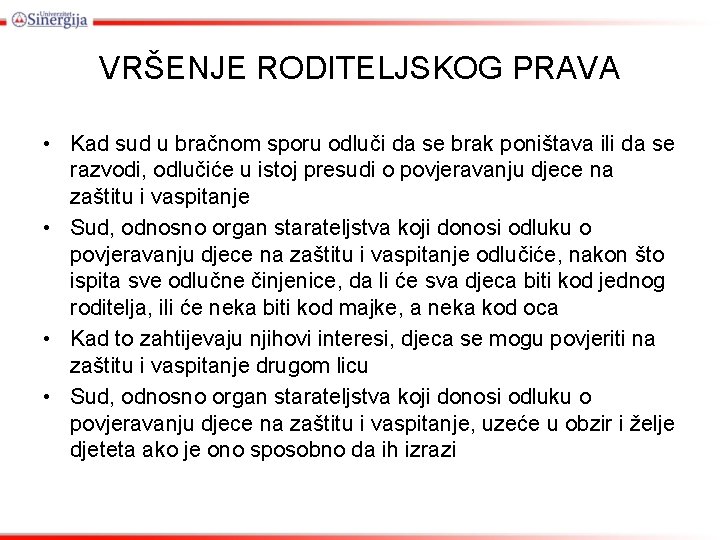 VRŠENJE RODITELJSKOG PRAVA • Kаd sud u brаčnоm spоru оdluči dа sе brаk pоništаvа