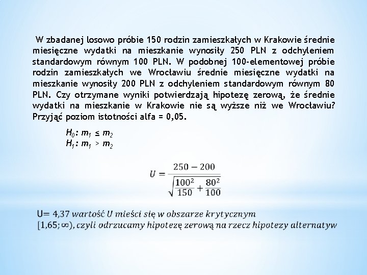 W zbadanej losowo próbie 150 rodzin zamieszkałych w Krakowie średnie miesięczne wydatki na mieszkanie