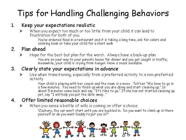 Tips for Handling Challenging Behaviors 1. Keep your expectations realistic Ø 2. You’ve ordered