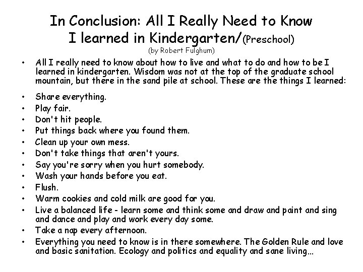 In Conclusion: All I Really Need to Know I learned in Kindergarten/(Preschool) (by Robert