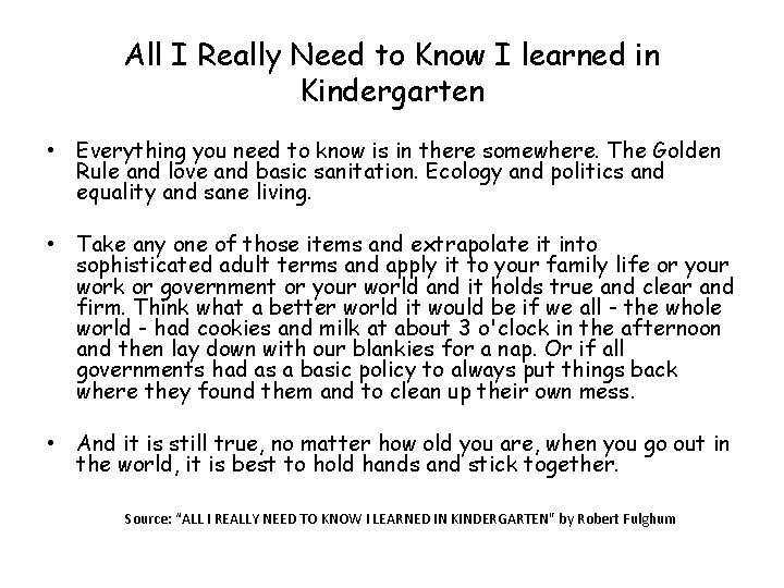 All I Really Need to Know I learned in Kindergarten • Everything you need