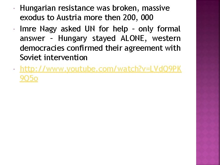  Hungarian resistance was broken, massive exodus to Austria more then 200, 000 Imre