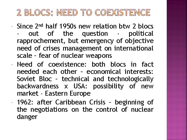  Since 2 nd half 1950 s new relation btw 2 blocs - out