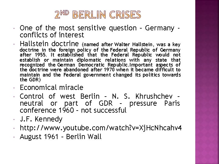  One of the most sensitive question – Germany conflicts of interest Hallstein doctrine
