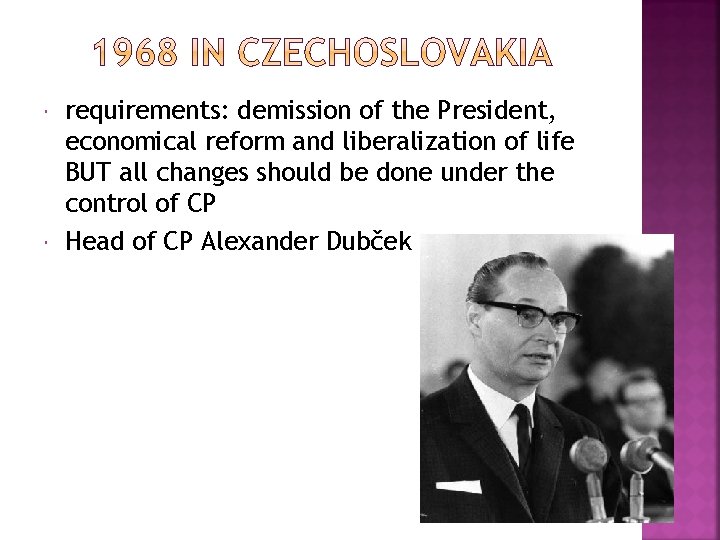  requirements: demission of the President, economical reform and liberalization of life BUT all