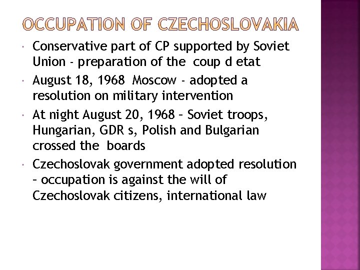  Conservative part of CP supported by Soviet Union - preparation of the coup