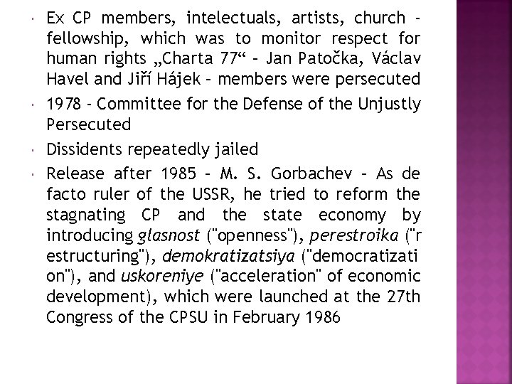  Ex CP members, intelectuals, artists, church fellowship, which was to monitor respect for