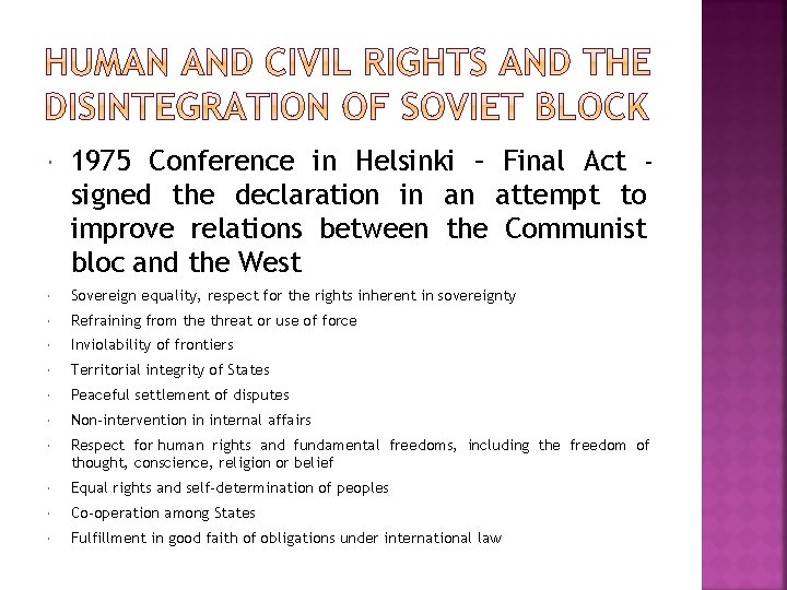  1975 Conference in Helsinki – Final Act signed the declaration in an attempt