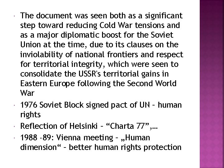  The document was seen both as a significant step toward reducing Cold War