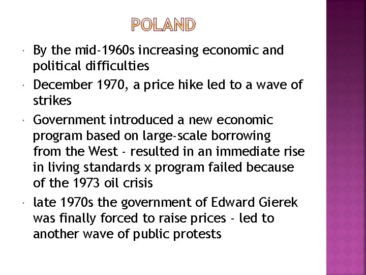  By the mid-1960 s increasing economic and political difficulties December 1970, a price