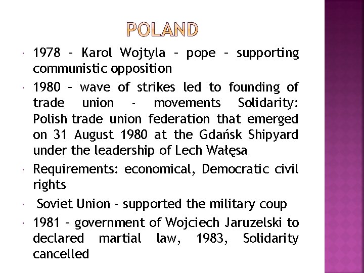  1978 – Karol Wojtyla – pope – supporting communistic opposition 1980 – wave