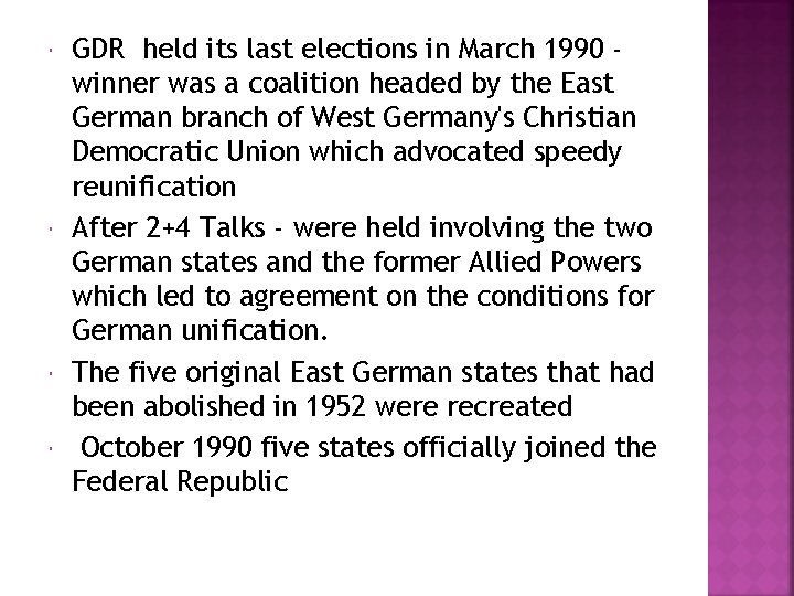  GDR held its last elections in March 1990 winner was a coalition headed