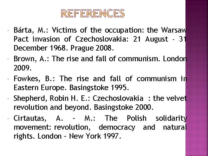  Bárta, M. : Victims of the occupation: the Warsaw Pact invasion of Czechoslovakia: